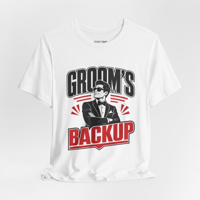 Groom's Backup – Funny Wedding T-Shirt
