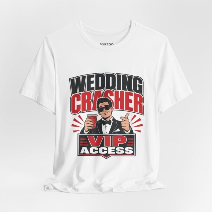 Wedding Crasher – VIP Access – Funny Wedding T-Shirt